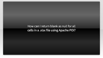 How can I return blank as null for all cells in a .xlsx file using Apache POI?