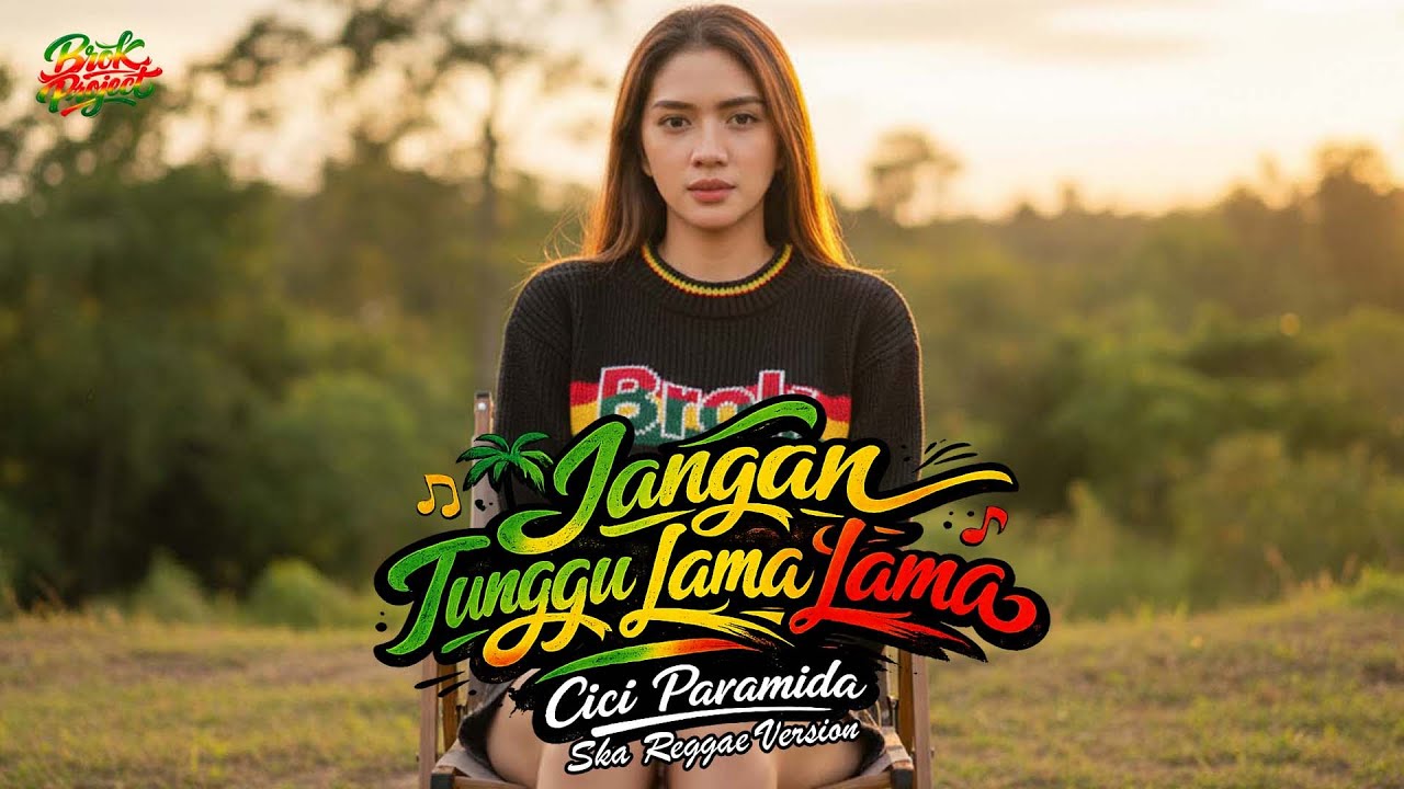Jangan Tunggu Lama Lama - Cici Paramida | Reggae Version - Cover By.BROK Project
