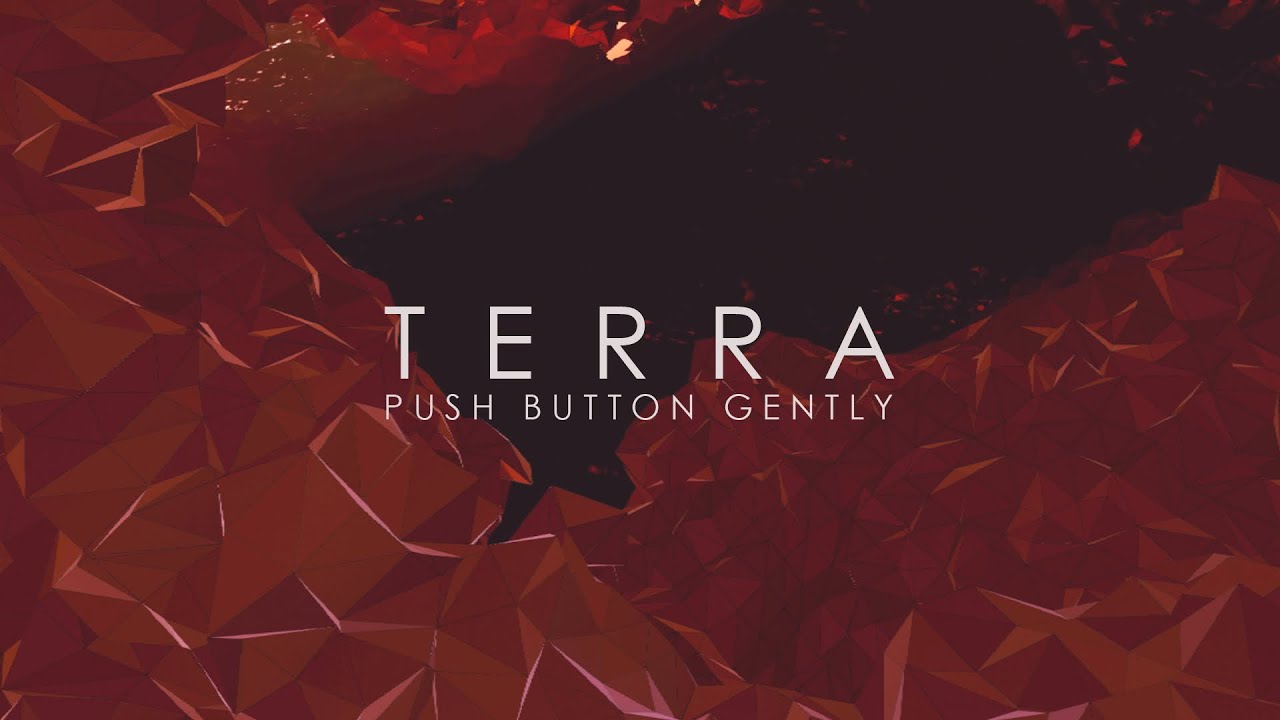 Watch Push Button Gently - T E R R A (Official Music Video) on YouTube Watch Push Button Gently - T E R R A (Official Music Video) on YouTube