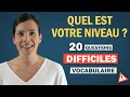 TEST de vocabulaire français DIFFICILE 🔥 ! Quel est votre niveau ?