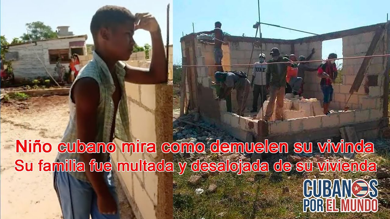 Familias cubanas son desalojadas y obligadas a demoler su vivienda en ...