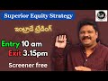 Superior equity strategy  intraday trading only  nkspriceactiontrading