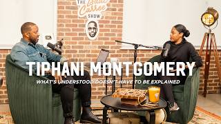 What's Understood Doesn't have to Be Explained | Tiphani Montgomery The Isaac Carree Show