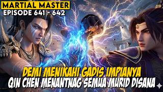 QIN CEN CHALLENGES ALL THE DISCIPLES WHO UNDERESTIMATE HIM - Martial Master Storyline Episode 641...