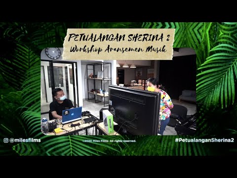 Petualangan Sherina 2 - Workshop Aransemen Musik
