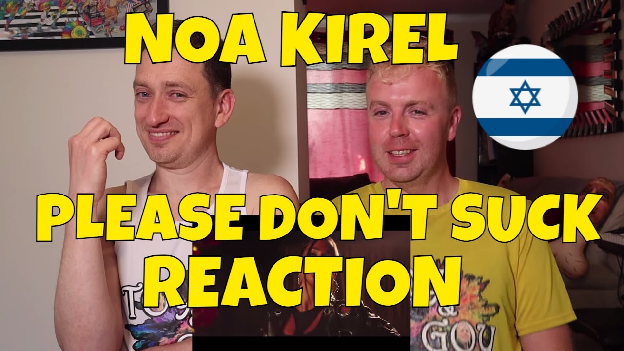 NOA KIREL - PLEASE DON'T SUCK - REACTION - Israeli Music