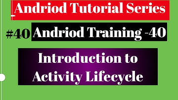 Android tutorial (2018) - 40 - Introduction to Activity Lifecycle