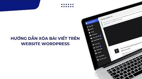 Hướng dẫn xóa bài viết trên website WordPress