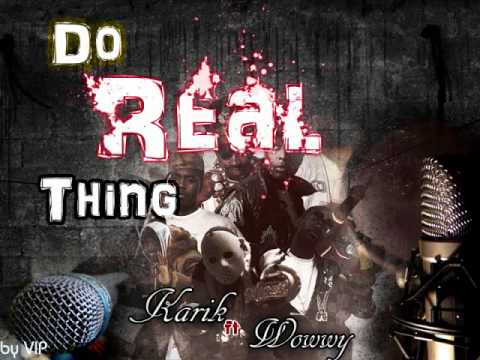 Do real thing-  Karik ft Wowwy