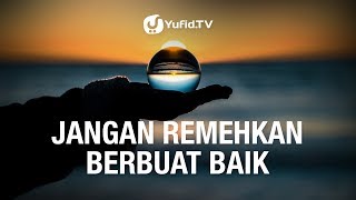 Jangan Remehkan Berbuat Baik - Poster Dakwah Yufid TV