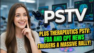 Plus Therapeutics Pstv Fda And Cpt News Triggers A Massive Rally  Pstv Stock Analysis