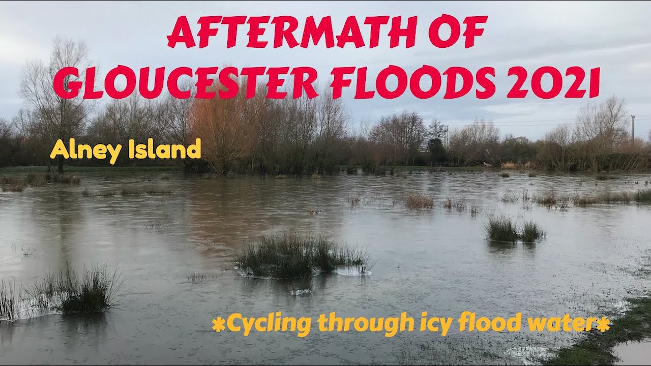 Gloucester Flooding 2021, Alney Island, River Severn (Cycling Through the Aftermath) | LeBarge68