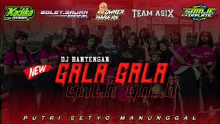 DJ BANTENGAN‼️GALA GALA JINGLE PUTRI SETYO MANUNGGAL‼️KADIKA REMIXER