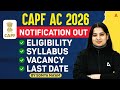 CAPF AC 2026 Notification Out | CAPF AC Vacancy, Syllabus, Eligibility &amp; Last Date | Full Details
