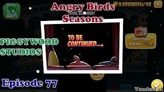 Angry Birds Seasons # Ep 77 - Part 2016 | PIGGYWOOD STUDIOS * Level Up Next