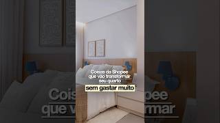 Cosias da Shopee que vão transformar seu quarto sem gastar muito😍✨️ #decoracao #quarto #shopee #fyp