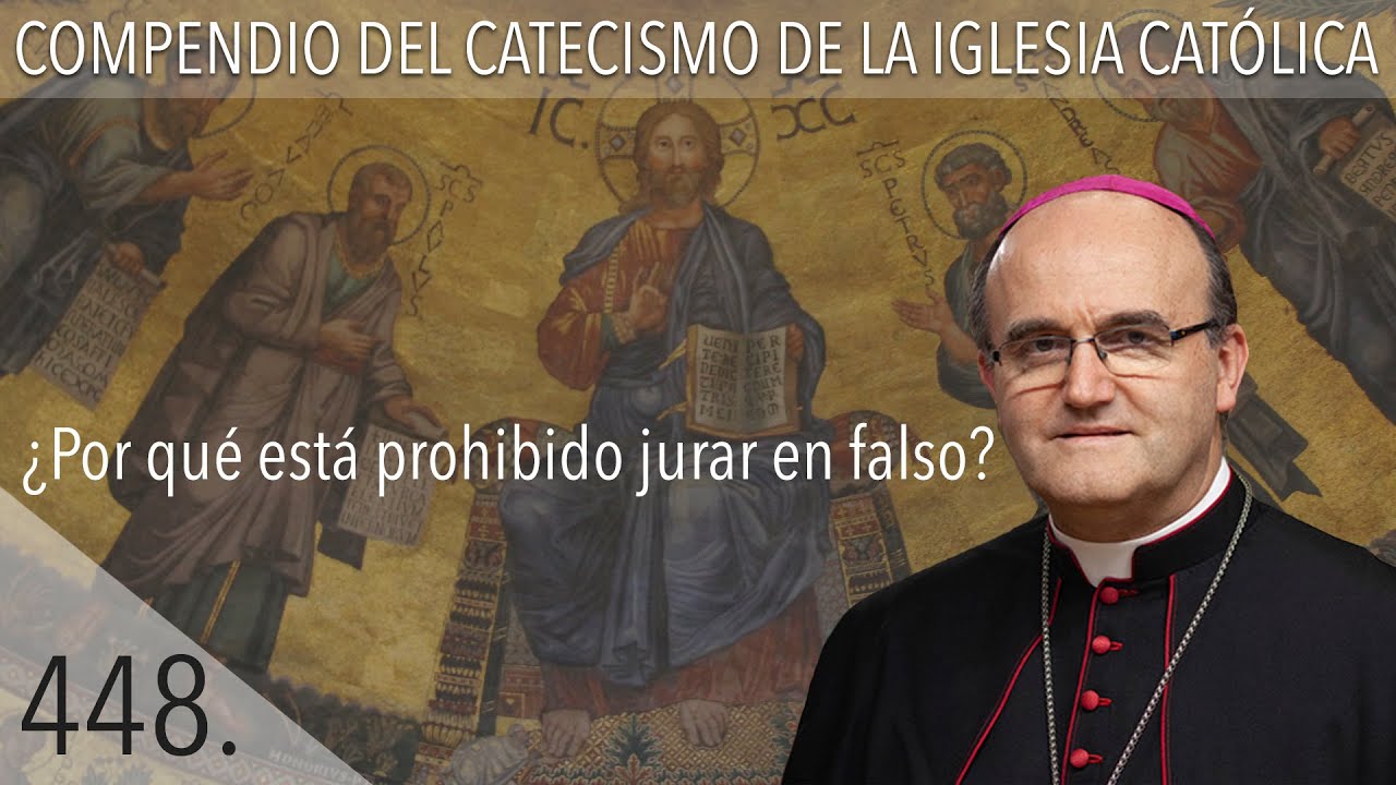 nº 448 ¿Por qué está prohibido jurar en falso?