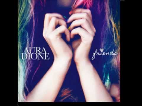 Aura Dione - Friends [ORIGINAL SONG].mp4