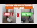 Reforma do Banheiro - antes e depois (faça você mesmo)