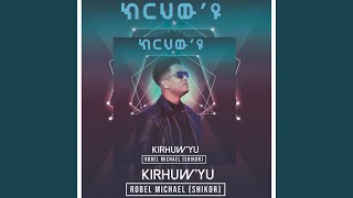 Kirhw'yu - Robel michael