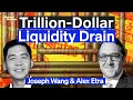 Trillion-Dollar Liquidity Drain Imminent | Joseph Wang & Alex Etra