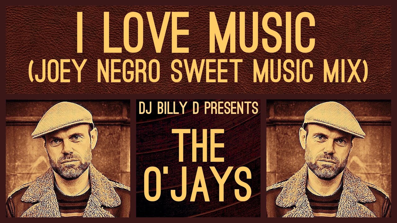 The O'Jays - I Love Music (Joey Negro Sweet Music Mix) - YouTube