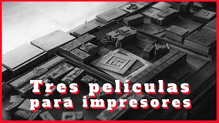 TRES PELÍCULAS que todo IMPRESOR debe ver (y  DOCUMENTALES)