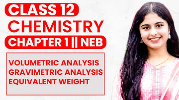 Volumetric vs Gravimetric Analysis || Equivalent Weight Tricks || Class 12 Physical Chemistry NEB 🚀