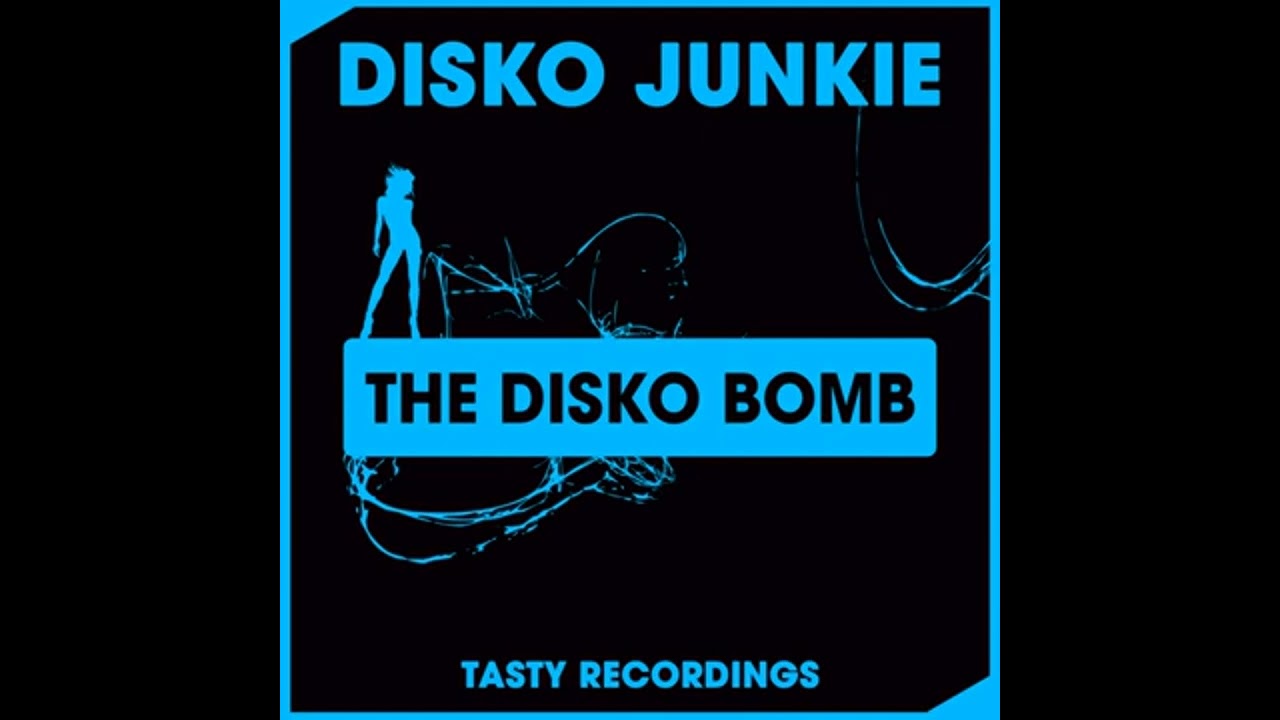 Disko Junkie - The Disko Bomb (Original Mix)