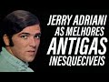 Jerry adriani   antigas as melhores