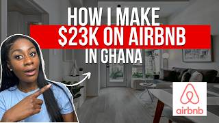 Ghana's Best Kept Airbnb Secret: How I Make $23K!