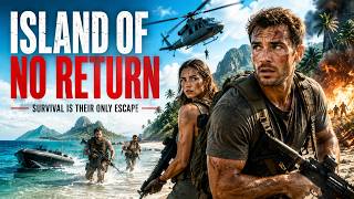ISLAND OF NO RETURN: Survival Is Their Only Escape | Action Movie