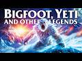Bigfoot, Yeti and Other Legends that Still Terrorize Explorers