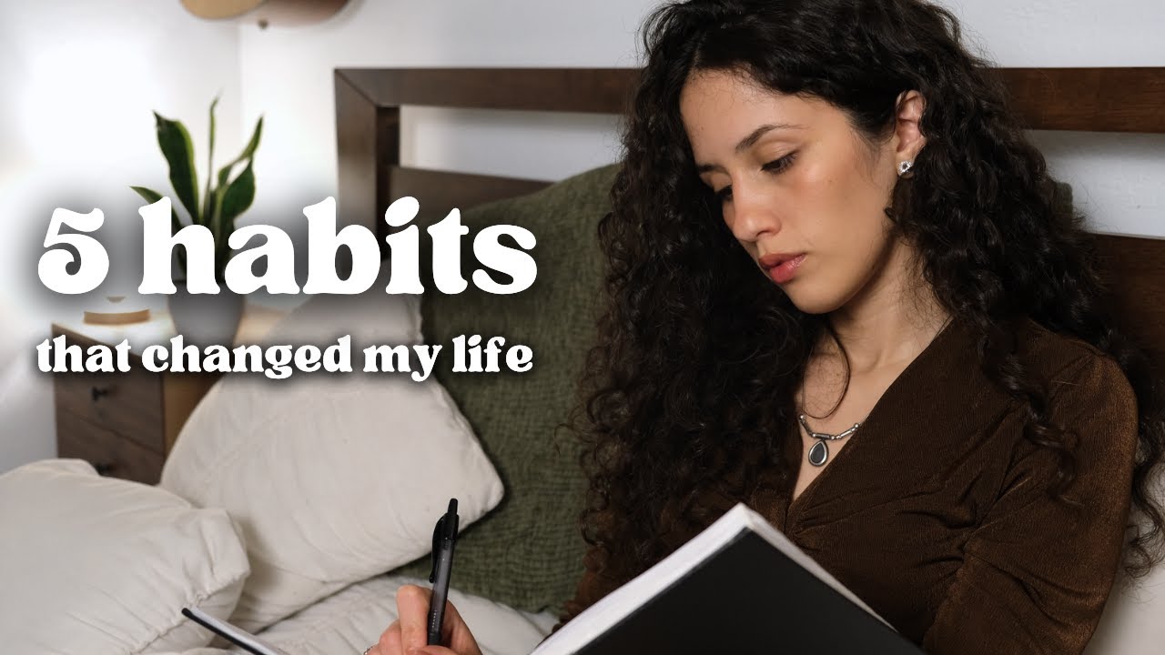 5 habits that changed my life - YouTube