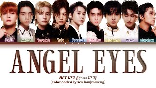 Angel Eyes - NCT 127  (엔시티 127) [Color Coded Lyrics Han|Rom|Eng]