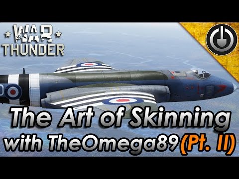 War Thunder - The Art of Skinning - with TheOmega89 (Pt. 02)