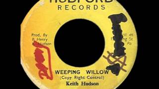 Vignette de la vidéo "Keith Hudson - Weeping Willow"