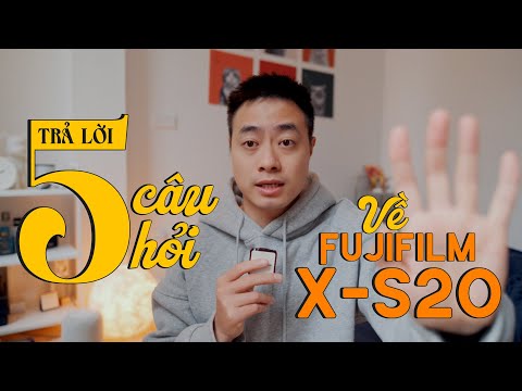 5 câu hỏi bạn nên biết trước khi mua Fujifilm X-S20