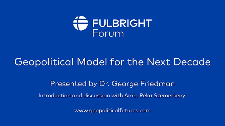 Fulbright Forum  Geopolitical Model for the Next Decade