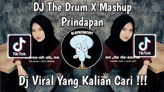 DJ THE DRUM X MASHUP PRINDAPAN VIRAL TIK TOK TERBARU 2024 YANG KALIAN CARI !