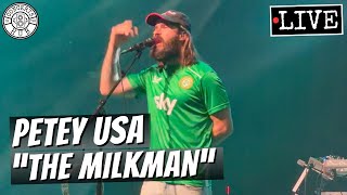 Petey USA "The Milkman" LIVE