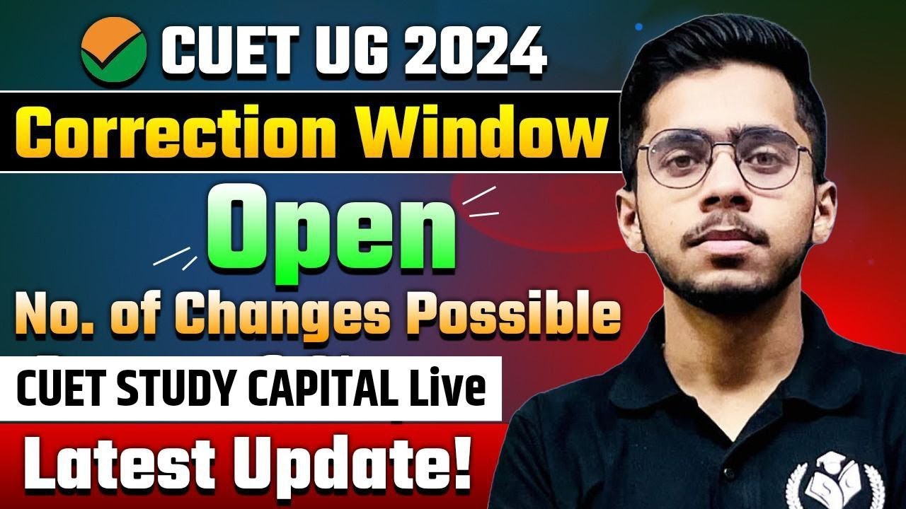 CUET PG 2024 Correction Window Open हो रहा ! CUET UG LATEST Update ...