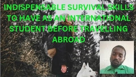Indispensable survival skills to have before migrating abroad