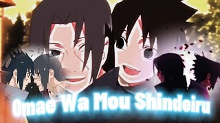 Itachi & Sasuke - Omae Wa Mou Shindeiru Amvedit