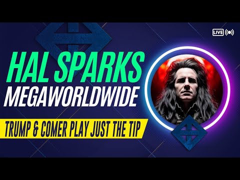 TRUMP AND COMER PLAY JUST THE TIP: HAL SPARKS MEGAWORLDWIDE