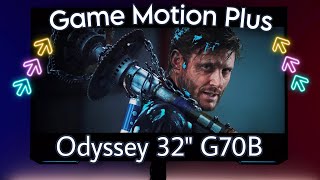 Game Motion Plus NOW on Monitors! Samsung Odyssey G70B 32' Motion Review