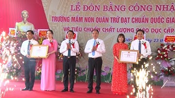 Lễ đón Bằng công nhận trường mầm non Quán Trữ đạt chuẩn Quốc gia mức độ 2