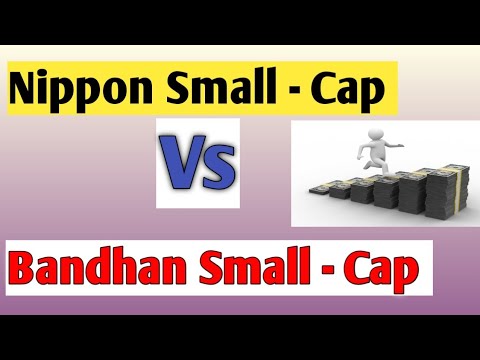 2 Best Small Cap Mutual Funds Comparison ।। Nippon India Vs Bandhan ...