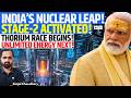 India One Step Away from Unlimited Energy | Stage-2 Nuclear Reactor Critical! Thorium Next | Kinjal