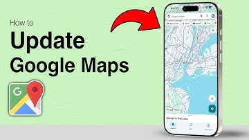 How to Update Google Maps on iPhone and Android- Step by Step
